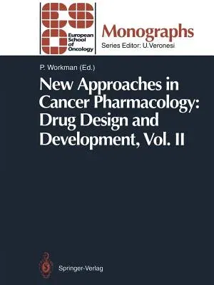 New Approaches in Cancer Pharmacology: Drug Design and Development: Vol. II (Softcover Reprint of the Original 1st 1994)