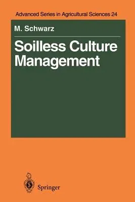 Soilless Culture Management (Softcover Reprint of the Original 1st 1995)