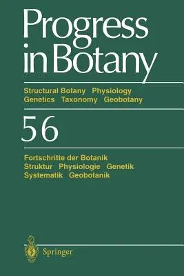 Progress in Botany: Structural Botany Physiology Genetics Taxonomy Geobotany/Fortschritte Der Botanik Struktur Physiologie Genetik Systema (Softcover