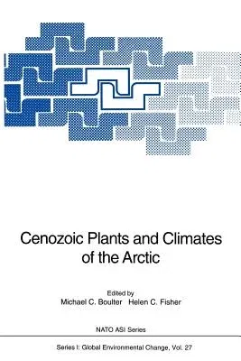 Cenozoic Plants and Climates of the Arctic (Softcover Reprint of the Original 1st 1994)