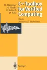 C++ Toolbox for Verified Computing I: Basic Numerical Problems Theory, Algorithms, and Programs (Softcover Reprint of the Original 1st 1995)