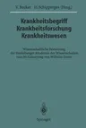 Krankheitsbegriff Krankheitsforschung Krankheitswesen: Wissenschaftliche Festsitzung Der Heidelberger Akademie Der Wissenschaften Zum 80. Geburtstag V