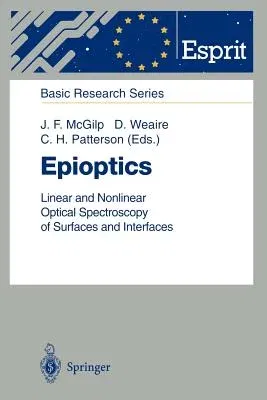 Epioptics: Linear and Nonlinear Optical Spectroscopy of Surfaces and Interfaces (Softcover Reprint of the Original 1st 1995)