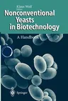 Nonconventional Yeasts in Biotechnology: A Handbook (Softcover Reprint of the Original 1st 1996)