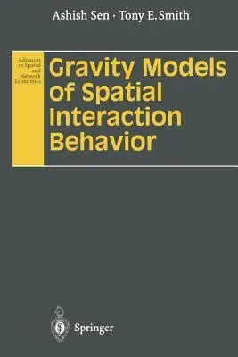 Gravity Models of Spatial Interaction Behavior (Softcover Reprint of the Original 1st 1995)