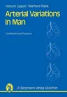 Arterial Variations in Man: Classification and Frequency (Softcover Reprint of the Original 1st 1985)