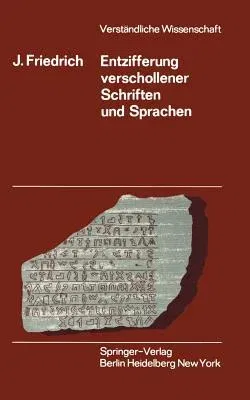 Entzifferung Verschollener Schriften Und Sprachen (2. Aufl. 1966. Softcover Reprint of the Original 2nd 1966)