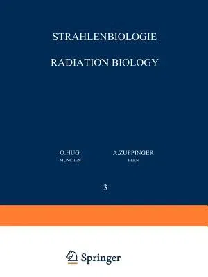 Strahlenbiologie / Radiation Biology: Teil 3 / Part 3 (Softcover Reprint of the Original 1st 1972)