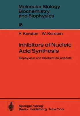 Inhibitors of Nucleic Acid Synthesis: Biophysical and Biochemical Aspects (Softcover Reprint of the Original 1st 1974)