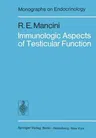 Immunologic Aspects of Testicular Function (Softcover Reprint of the Original 1st 1976)