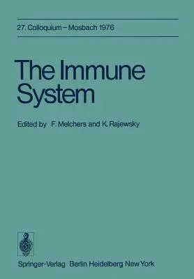 The Immune System: 27. Colloquium, 29. April Bis 1. Mai 1976 (Softcover Reprint of the Original 1st 1976)