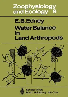 Water Balance in Land Arthropods (Softcover Reprint of the Original 1st 1977)