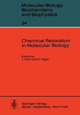 Chemical Relaxation in Molecular Biology (Softcover Reprint of the Original 1st 1977)