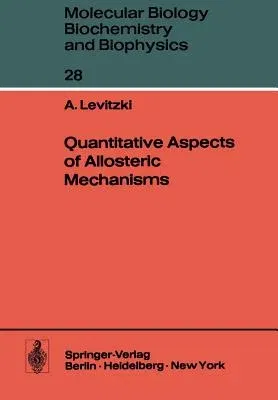 Quantitative Aspects of Allosteric Mechanisms (Softcover Reprint of the Original 1st 1978)