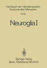 Neuroglia I (Softcover Reprint of the Original 1st 1980)