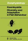 Diversity and Adaptation in Fish Behaviour (Softcover Reprint of the Original 1st 1979)