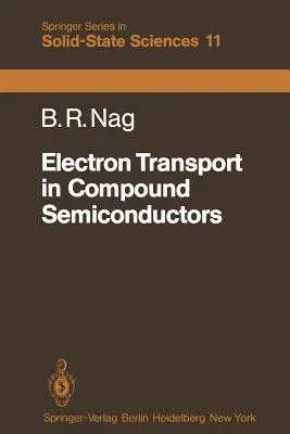 Electron Transport in Compound Semiconductors (Softcover Reprint of the Original 1st 1980)