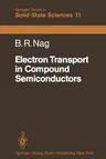 Electron Transport in Compound Semiconductors (Softcover Reprint of the Original 1st 1980)