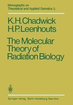 The Molecular Theory of Radiation Biology (Softcover Reprint of the Original 1st 1981)