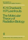 The Molecular Theory of Radiation Biology (Softcover Reprint of the Original 1st 1981)