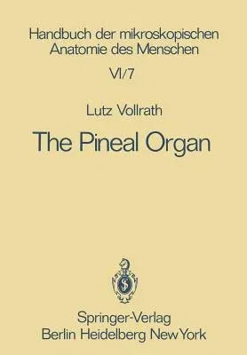 The Pineal Organ (Softcover Reprint of the Original 1st 1981)