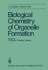 Biological Chemistry of Organelle Formation: 31. Colloquium, 14.-19. April (Softcover Reprint of the Original 1st 1980)