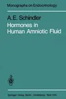 Hormones in Human Amniotic Fluid (Softcover Reprint of the Original 1st 1982)