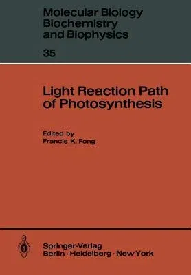 Light Reaction Path of Photosynthesis (Softcover Reprint of the Original 1st 1982)