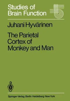 The Parietal Cortex of Monkey and Man (Softcover Reprint of the Original 1st 1982)