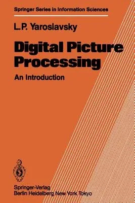 Digital Picture Processing: An Introduction (Softcover Reprint of the Original 1st 1985)