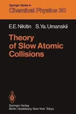 Theory of Slow Atomic Collisions (Softcover Reprint of the Original 1st 1984)