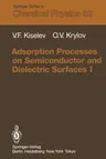 Adsorption Processes on Semiconductor and Dielectric Surfaces I (Softcover Reprint of the Original 1st 1985)