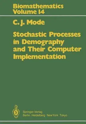 Stochastic Processes in Demography and Their Computer Implementation (Softcover Reprint of the Original 1st 1985)