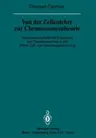 Von Der Zellenlehre Zur Chromosomentheorie: Naturwissenschaftliche Erkenntnis Und Theorienwechsel in Der Frühen Zell- Und Vererbungsforschung (Softcov