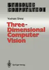 Three-Dimensional Computer Vision (Softcover Reprint of the Original 1st 1987)