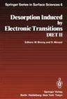 Desorption Induced by Electronic Transitions Diet II: Proceedings of the Second International Workshop, Schloß Elmau, Bavaria, October 15-17, 1984 (So