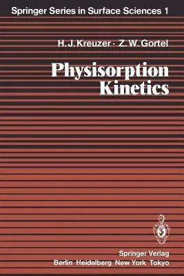 Physisorption Kinetics (Softcover Reprint of the Original 1st 1986)