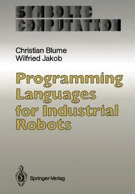 Programming Languages for Industrial Robots (Softcover Reprint of the Original 1st 1986)