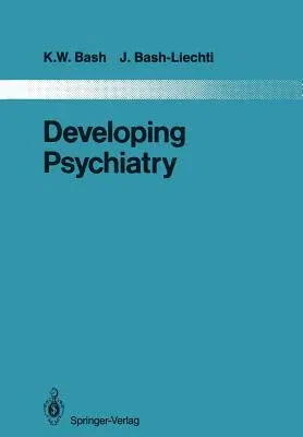 Developing Psychiatry: Epidemiological and Social Studies in Iran 1963-1976 (Softcover Reprint of the Original 1st 1987)