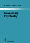 Developing Psychiatry: Epidemiological and Social Studies in Iran 1963-1976 (Softcover Reprint of the Original 1st 1987)