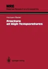 Fracture at High Temperatures (Softcover Reprint of the Original 1st 1987)