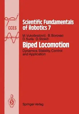 Biped Locomotion: Dynamics, Stability, Control and Application (Softcover Reprint of the Original 1st 1990)