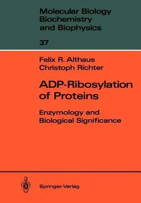 Adp-Ribosylation of Proteins: Enzymology and Biological Significance (Softcover Reprint of the Original 1st 1987)