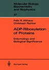 Adp-Ribosylation of Proteins: Enzymology and Biological Significance (Softcover Reprint of the Original 1st 1987)