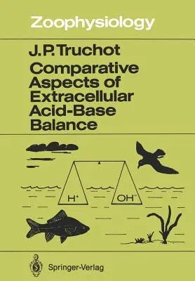 Comparative Aspects of Extracellular Acid-Base Balance (Softcover Reprint of the Original 1st 1987)