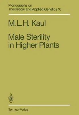 Male Sterility in Higher Plants (Softcover Reprint of the Original 1st 1988)