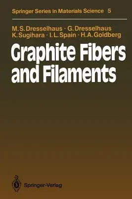 Graphite Fibers and Filaments (Softcover Reprint of the Original 1st 1988)