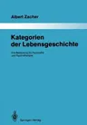 Kategorien Der Lebensgeschichte: Ihre Bedeutung Für Psychiatrie Und Psychotherapie (Softcover Reprint of the Original 1st 1988)