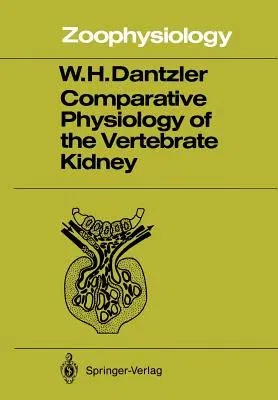 Comparative Physiology of the Vertebrate Kidney (Softcover Reprint of the Original 1st 1989)