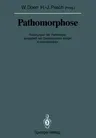 Pathomorphose: Änderungen Der Pathologie, Dargestellt Am Gestaltwandel Einiger Krankheitsbilder (Softcover Reprint of the Original 1st 1988)